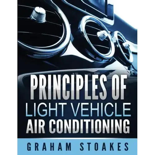 Principles of Light Vehicle Air Conditioning