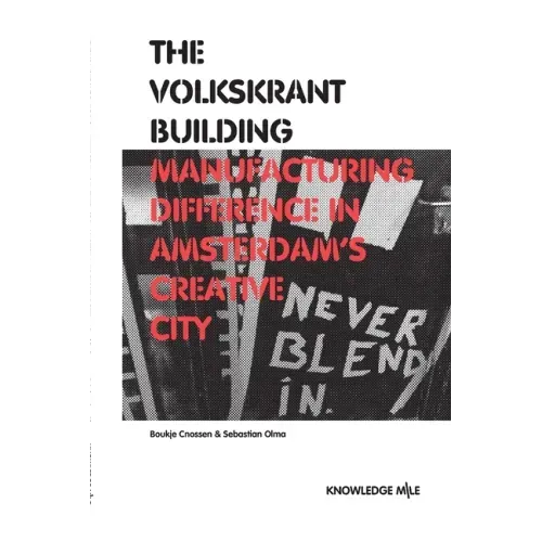 The Volkskrant Building: Manufacturing Difference in Amsterdam's Creative City