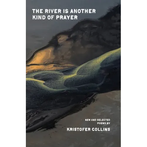 The River Is Another Kind of Prayer
