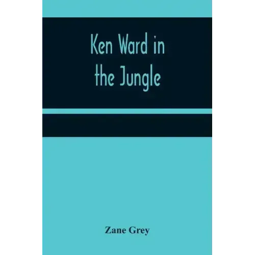 Ken Ward in the Jungle