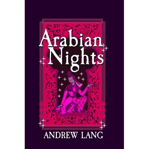 Arabian Nights: Original and Unabridged