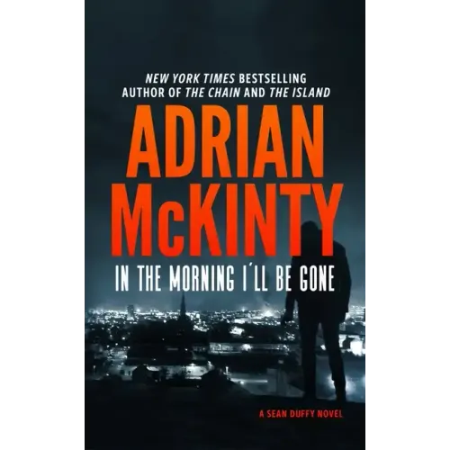 In the Morning I'll Be Gone: A Detective Sean Duffy Novel