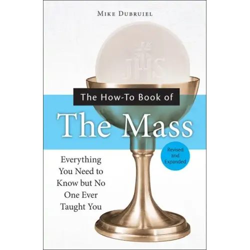The How-To Book of the Mass, Revised and Expanded