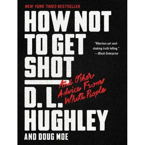 How Not to Get Shot: And Other Advice from White People