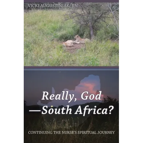 Really, God-South Africa?: Continuing the Nurse's Spiritual Journey