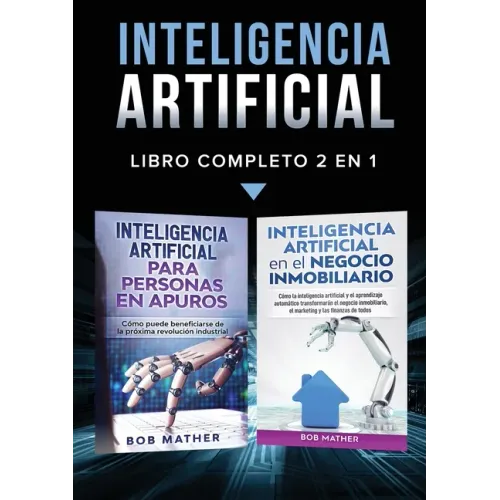 Inteligencia Artificial: Libro Completo 2 en 1