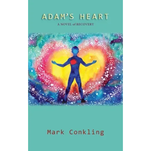 Adam's Heart: A Novel of Recovery