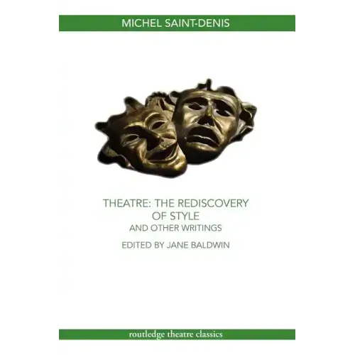 Theatre: The Rediscovery of Style and Other Writings