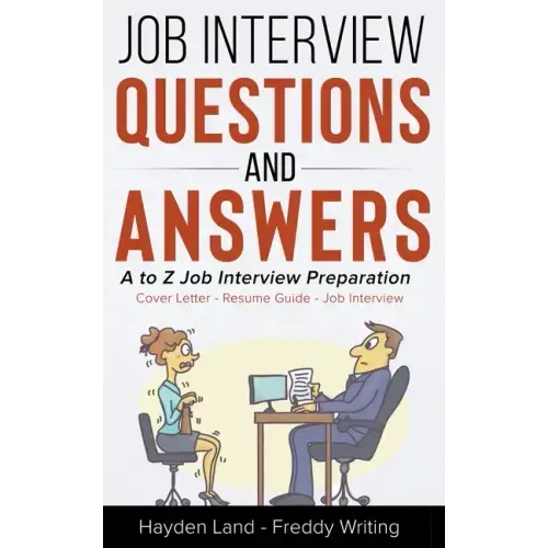 Job Interview Questions & Answers - A to Z preparation