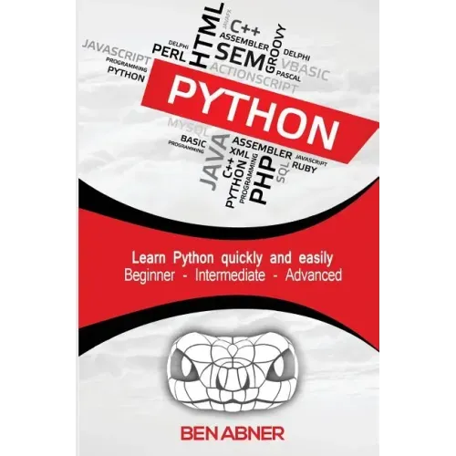 Python: The ultimate beginners guide that intermediate and advanced users can also find use in!