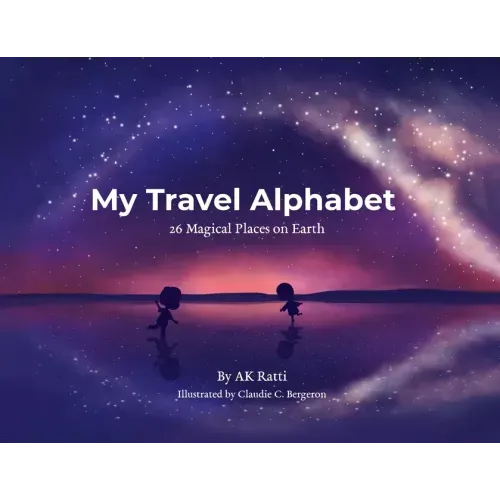 My Travel Alphabet: 26 Magical Places on Earth