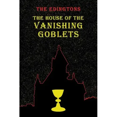 The House of the Vanishing Goblets: (A Golden-Age Mystery Reprint)