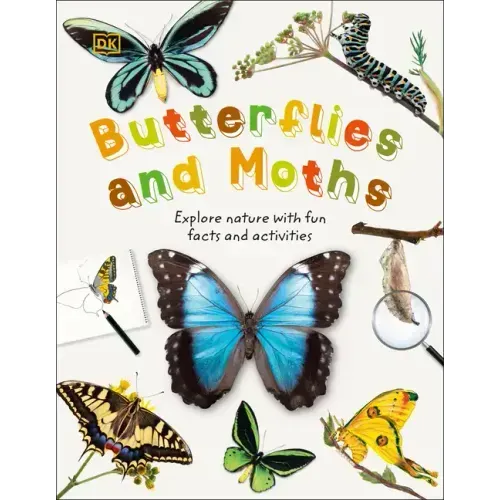 Butterflies and Moths: Explore Nature with Fun Facts and Activities