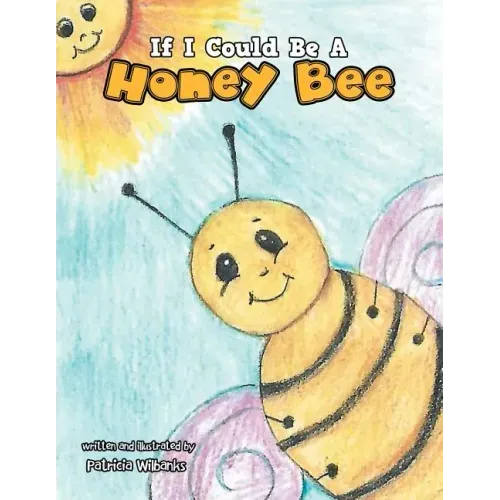 If I Could Be a Honey Bee
