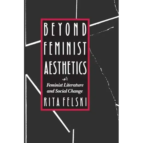Beyond Feminist Aesthetics: Feminist Literature and Social Change
