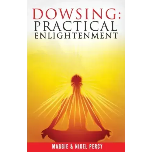 Dowsing: Practical Enlightenment