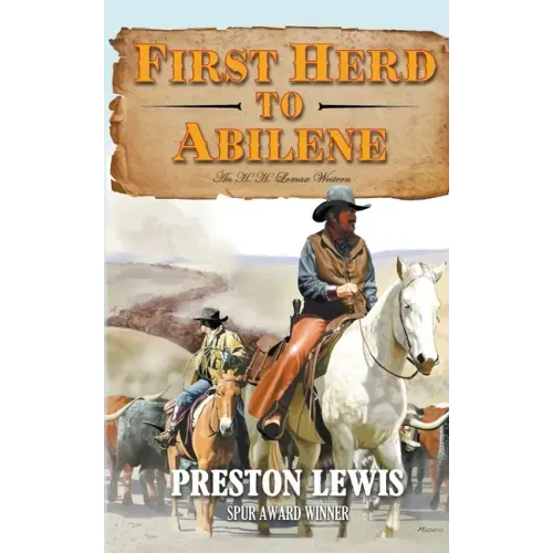 First Herd To Abilene: An H.H. Lomax Western