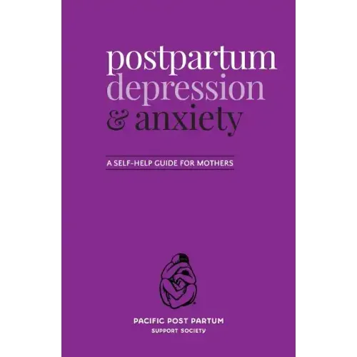 Postpartum depression and anxiety: A self-help guide for mothers