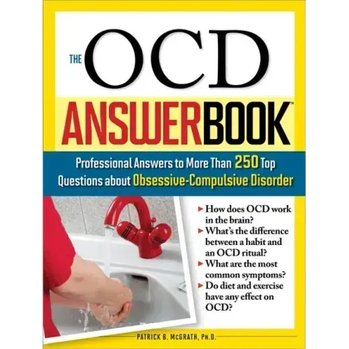 The Ocd Answer Book: Professional Answers to More Than 250 Top Questions about Obsessive-Compulsive Disorder