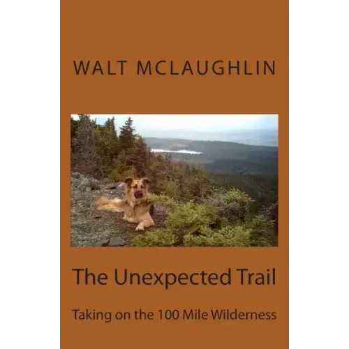 The Unexpected Trail: Taking on the 100 Mile Wilderness