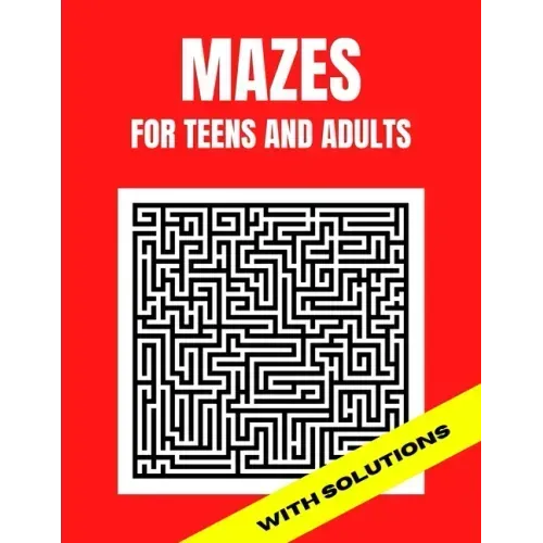 Mazes For Teens and Adults: 50 Easy Large print Mazes