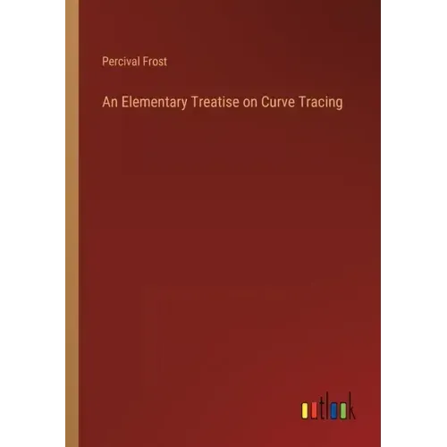 An Elementary Treatise on Curve Tracing