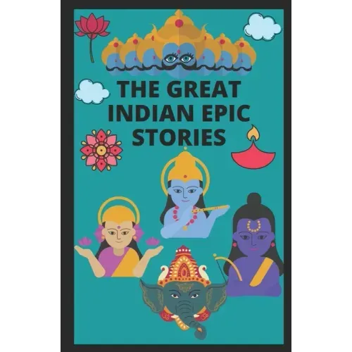 The Great Indian Epic Stories: : Stories of Ramayana, Mahabharata, Diwali, Lord Krishna, Shiva, Markandeya, Druva, Tulsi.