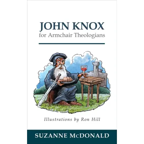 John Knox for Armchair Theologians
