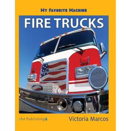 My Favorite Machine: Fire Trucks