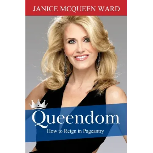 Queendom: How to Reign in Pageantry