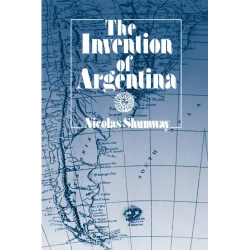 The Invention of Argentina