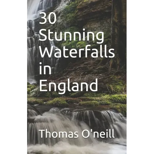 30 Stunning Waterfalls in England