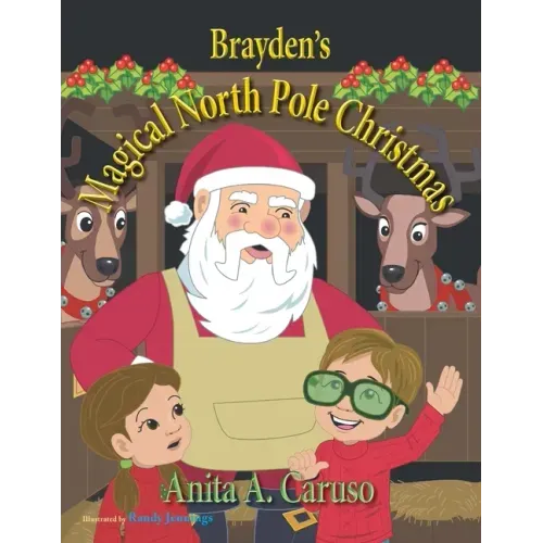 Brayden's Magical North Pole Christmas: Book 5 in the Brayden's Magical Journey Series