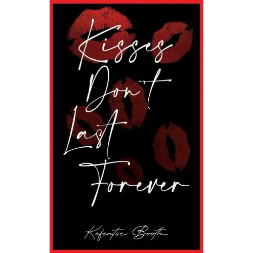 Kisses Don't Last Forever