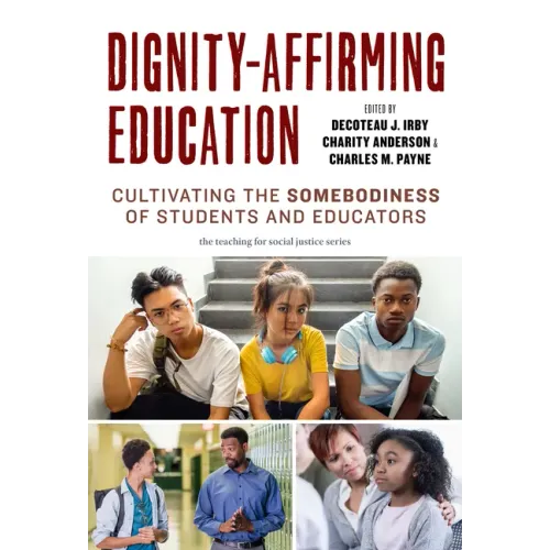 Dignity-Affirming Education: Cultivating the Somebodiness of Students and Educators