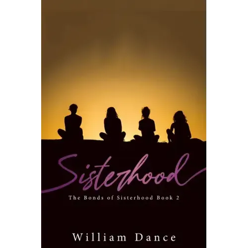 Sisterhood: The Bonds of Sisterhood Book 2