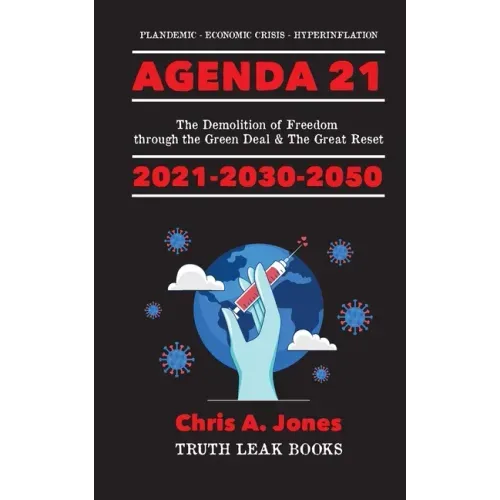 Agenda 21 Exposed!: The Demolition of Freedom through the Green Deal & The Great Reset 2021-2030-2050 Plandemic - Economic Crisis - Hyperinflation