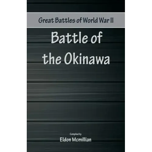 Great Battles of World War Two - Battle of Okinawa