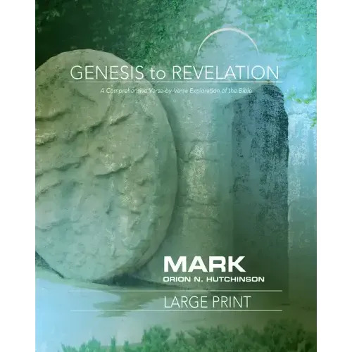 Genesis to Revelation: Mark Participant Book: A Comprehensive Verse-By-Verse Exploration of the Bible