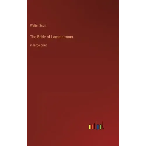 The Bride of Lammermoor: in large print