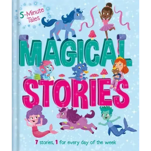 5 Minute Tales: Magical Stories: With 7 Stories, 1 for Every Day of the Week