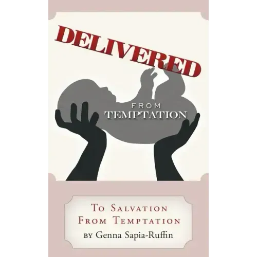 Delivered from Temptation: From Temptation to Salvation