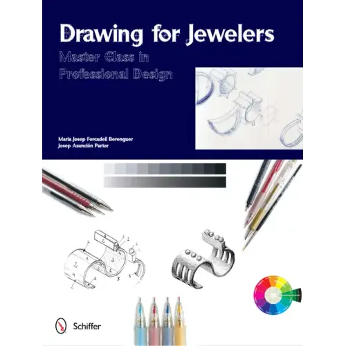 Drawing for Jewelers: Master Class in Professional Design