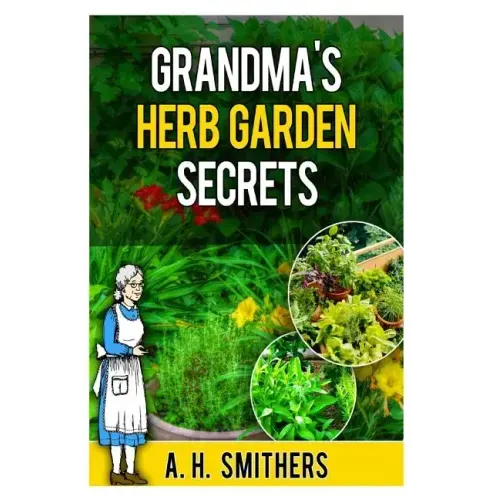 Grandma's Herb Garden Secrets