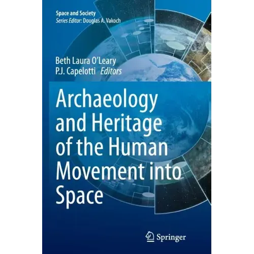 Archaeology and Heritage of the Human Movement Into Space