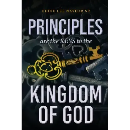 Principles Are The Keys To The Kingdom Of God