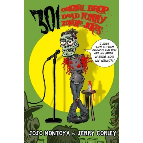 301 Original Drop Dead Funny Zombie Jokes: Funny Zombie Jokes for All Ages