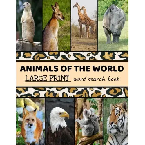 Animals Of The World Large Print Word Search Book: Large Print Word Search Puzzle Books For Adults, Animal Word Search