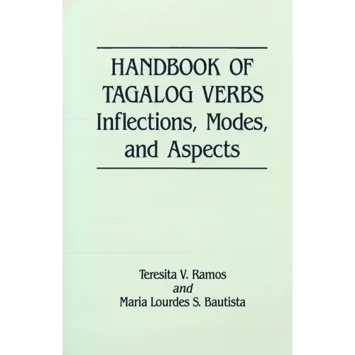 Handbook of Tagalog Verbs: Inflection, Modes, and Aspects