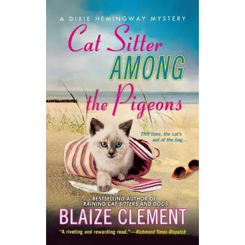 Cat Sitter Among the Pigeons: A Dixie Hemingway Mystery